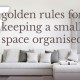 7 Golden Rules To Organize Small Spaces